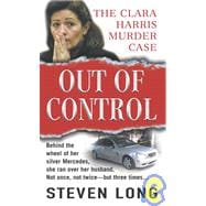 Out of Control : The Clara Harris Murder Case