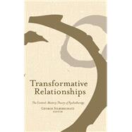 Transformative Relationships : The Control Mastery Theory of Psychotherapy