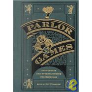 Parlor Games : Amusements and Entertainments for Everyone