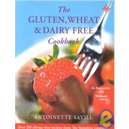 The Gluten, Wheat, & Dairy Free Cookbook: Over 200 Allergy-free Recipes, from the 'sensitive Gourmet'