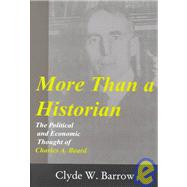 More than a Historian: The Political and Economic Thought of Charles A.Beard