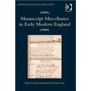 Manuscript Miscellanies in Early Modern England