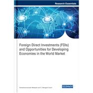 Foreign Direct Investments (FDIs) and Opportunities for Developing Economies in the World Market