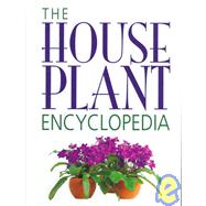 The House Plant Encyclopedia