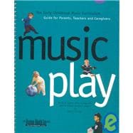 Music Play: The Early Childhood Music Curriculum Guide for Parents Teachers & Caregivers Spiral