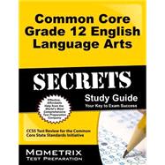 Common Core Grade 12 English Language Arts Secrets