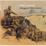 Fred A. Farrell Glasgow's War Artist