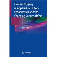 Frontier Nursing in Appalachia: History, Organization and the Changing Culture of Care