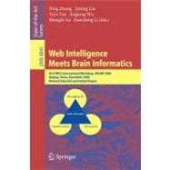 Web Intelligence Meets Brain Informatics : First WICI International Workshop, WImBI 2006, Beijing, China, December 15-16, 2006, Revised Selected and Invited Papers