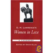 D.H. Lawrence's Women in Love A Casebook
