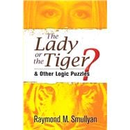 The Lady or the Tiger? and Other Logic Puzzles