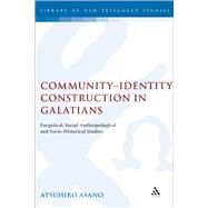Community-Identity Construction in Galatians Exegetical, Social-Anthropological and Socio-Historical Studies
