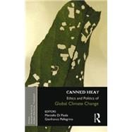Canned Heat: Ethics and Politics of Global Climate Change