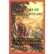 The Roots of the Mountains: A Book That Inspired J. R. R. Tolkien