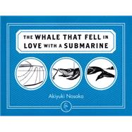 The Whale That Fell in Love With a Submarine