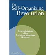 The Self-Organizing Revolution: Common Principles of the Educational Alternatives Movement