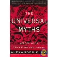 The Universal Myths Heroes, Gods, Tricksters, and Others
