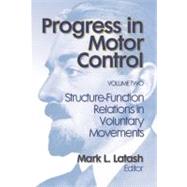 Progress in Motor Control Vol. 2 : Structure-Function Relations in Voluntary Movements