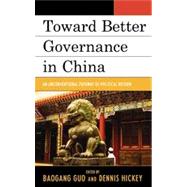 Toward Better Governance in China An Unconventional Pathway of Political Reform
