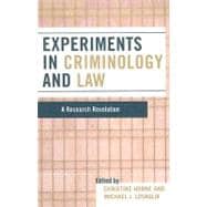Experiments in Criminology and Law A Research Revolution