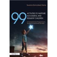99 Activities to Nurture Successful and Resilient Children