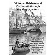 Victorian Brixham and Dartmouth Through the Magic Lantern