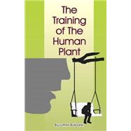 The Training of the Human Plant