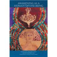 Awakening as a Human*Divine Being