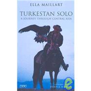Turkestan Solo A Journey Through Central Asia