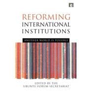 Reforming International Institutions: Another World is Possible