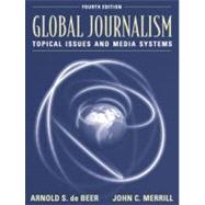 Global Journalism : Topical Issues and Media Systems