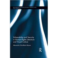 Vulnerability and Security in Human Rights Literature and Visual Culture