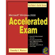 Microsoft Windows 2000 Accelerated Exam : TestTaker's Guide