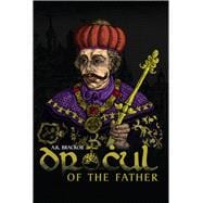 Dracul – Of the Father The Untold Story of Vlad Dracul