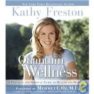 Quantum Wellness: A Practical and Spiritual Guide to Health and Happiness