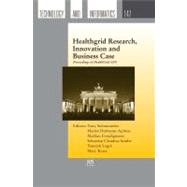 Healthgrid Research, Innovation and Business Case: Proceedings of HealthGrid 2009