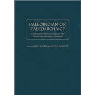 Paleoindian or Paleoarchaic?: Great Basin Human Ecology at the Pleistocene / Holocene Transition