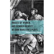 Images of Women and Gender Identity in John Marston's Plays