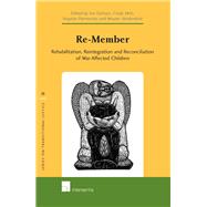 Re-Member Rehabilitation, Reintegration and Reconciliation of War-Affected Children