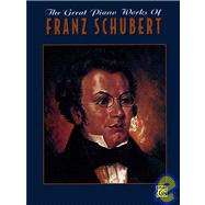 The Great Piano Works of Franz Schubert