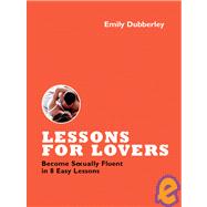 Lessons for Lovers Become Sexually Fluent in 7 Easy Lessons