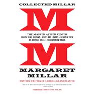 Collected Millar: The Master At Her Zenith: Vanish in an Instant; Wives and Lovers; Beast in View; An Air That Kills; The Listening Walls