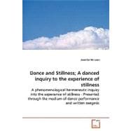 Dance and Stillness; a Danced Inquiry to the Experience of Stillness