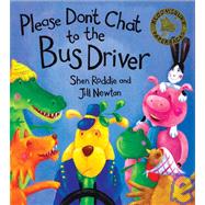 Please Don't Chat With the Bus Driver,9780747550280