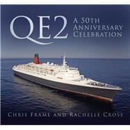 QE2: A 50th Anniversary Celebration A 50th Anniversary Celebration