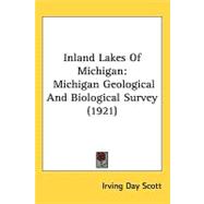 Inland Lakes of Michigan : Michigan Geological and Biological Survey (1921)