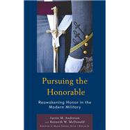 Pursuing the Honorable Reawakening Honor in the Modern Military