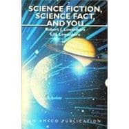 Science Fiction, Science Fact, and You