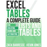 Excel Tables A Complete Guide for Creating, Using and Automating Lists and Tables