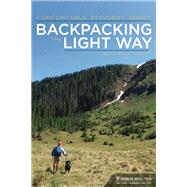 Backpacking the Light Way Comfortable, Efficient, Smart